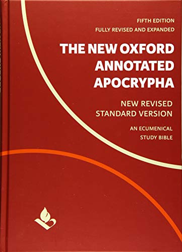The New Oxford Annotated Apocrypha: New Revised Standard Version: New Revised Standard Version Bible Apocrypha: An Ecumenical Study Edition