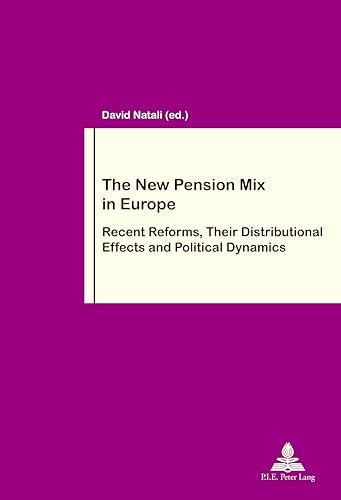 The New Pension Mix in Europe: Recent Reforms, Their Distributional Effects and Political Dynamics (Travail et Société / Work and Society, Band 83) von P.I.E.
