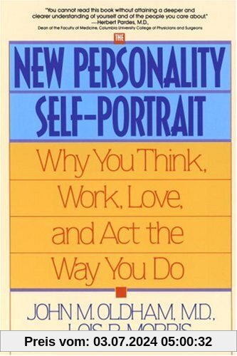 The New Personality Self-Portrait: Why You Think, Work, Love and Act the Way You Do