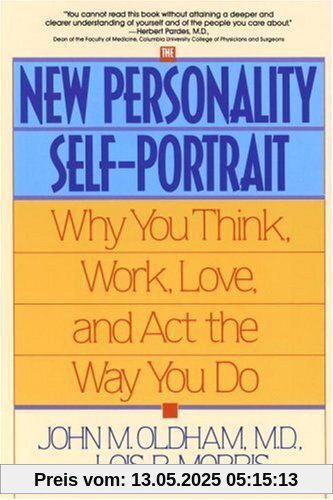 The New Personality Self-Portrait: Why You Think, Work, Love and Act the Way You Do