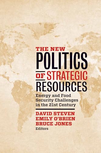 The New Politics of Strategic Resources: Energy and Food Security Challenges in the 21st Century The New Politics of Strategic Resources: Energy and Food Security Challenges in the 21st Century