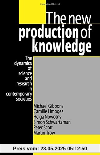 The New Production of Knowledge: The Dynamics of Science and Research in Contemporary Societies