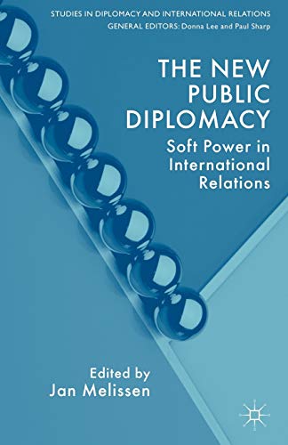 The New Public Diplomacy: Soft Power in International Relations (Studies in Diplomacy and International Relations) von MACMILLAN