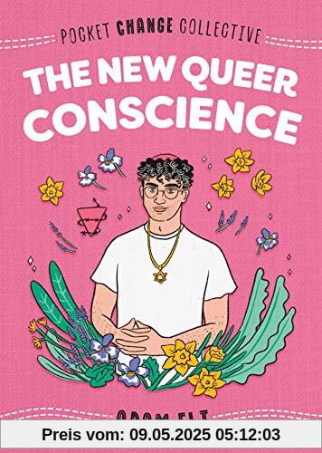 The New Queer Conscience (Pocket Change Collective)