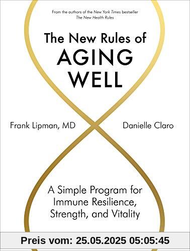 The New Rules of Aging Well: A Simple Program for Immune Resilience, Strength, and Vitality