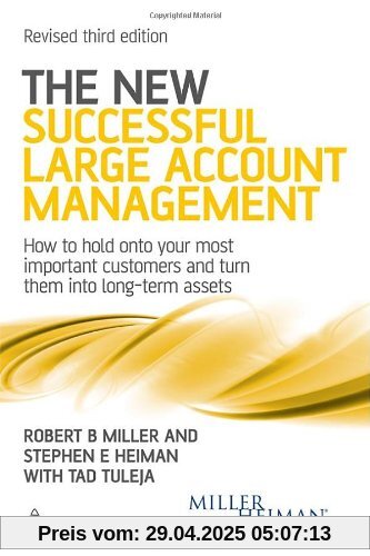 The New Successful Large Account Management: How to Hold onto Your Most Important Customers and Turn Them into Long Term Assets