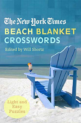 The New York Times Beach Blanket Crosswords: Light and Easy Puzzles (New York Times Crossword Puzzle)