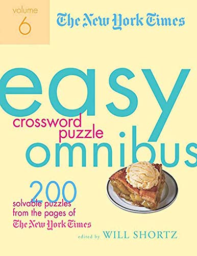 The New York Times Easy Crossword Puzzle Omnibus Volume 6: 200 Solvable Puzzles from the Pages of the New York Times von St. Martin's Griffin