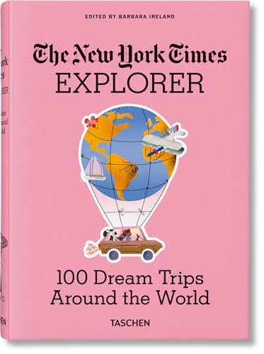 The New York Times Explorer. 100 Reisen rund um die Welt von TASCHEN