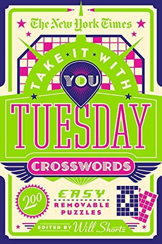 New York Times Take It With You Tuesday Crosswords: 200 Easy Removable Puzzles von Griffin