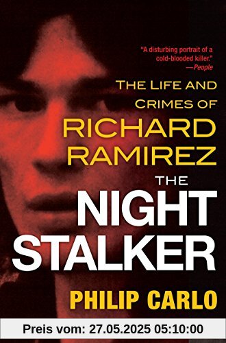 The Night Stalker: The Life and Crimes of Richard Ramirez