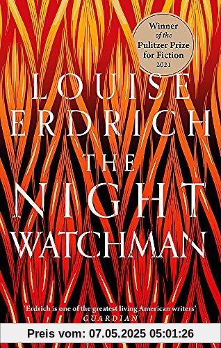 The Night Watchman: Winner of the Pulitzer Prize in Fiction 2021