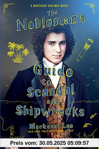 The Nobleman's Guide to Scandal and Shipwrecks (Montague Siblings, 3, Band 3)