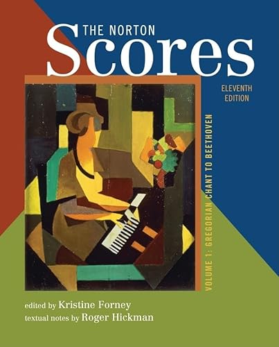 The Norton Scores: A Study Anthology: A Study Anthology : Gregorian Chant to Beethoven