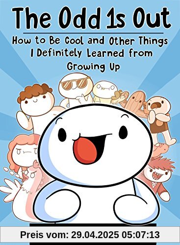 The Odd 1s Out: How to Be Cool and Other Things I Definitely Learned from Growing Up