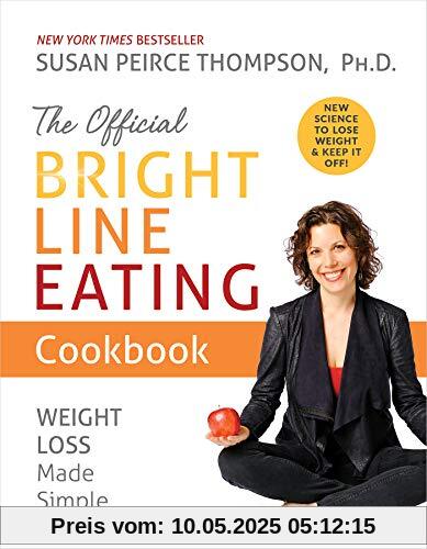 The Official Bright Line Eating Cookbook: Weight Loss Made Simple