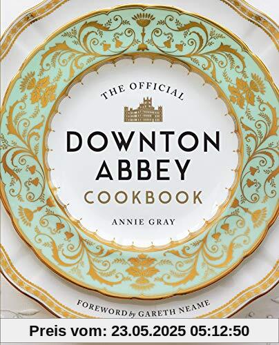 The Official Downton Abbey Cookbook The Official Downton Abbey Cookbook
