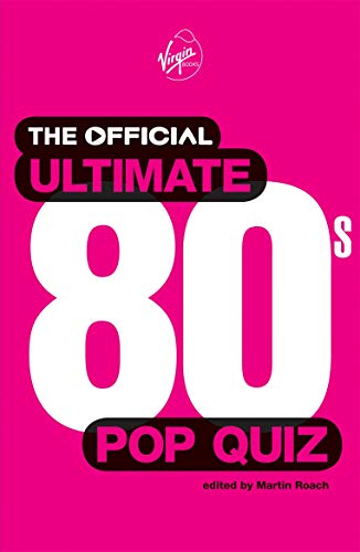 The Official Ultimate 80s Pop Quiz: 1,500 questions to test your 80s pop prowess von Virgin Books