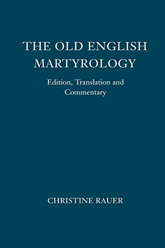 The Old English Martyrology: Edition, Translation and Commentary (Anglo-Saxon Texts, 10, Band 10)