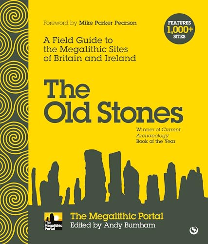 The Old Stones: A Field Guide to the Megalithic Sites of Britain and Ireland von Watkins Publishing