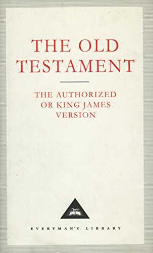 The Old Testament: The Authorized or King James Version (Everyman's Library CLASSICS)