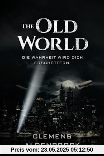 The Old World: Die Wahrheit wird dich erschüttern!