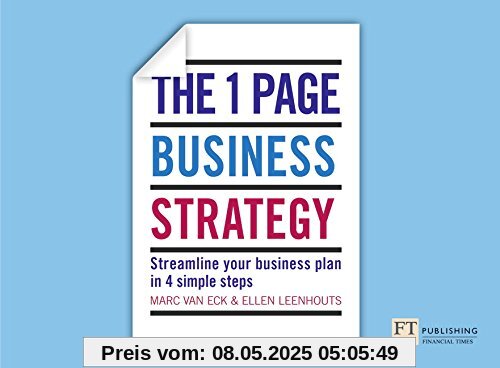 The One Page Business Strategy: Streamline Your Business Plan in Four Simple Steps The One Page Business Strategy: Streamline Your Business Plan in Four Simple Steps