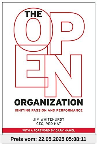 The Open Organization: Igniting Passion and Performance