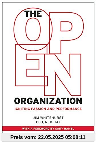 The Open Organization: Igniting Passion and Performance