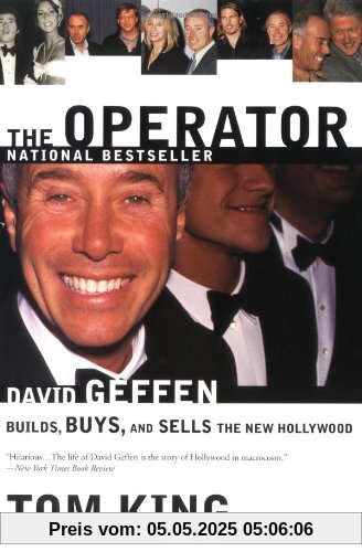The Operator: David Geffen Builds, Buys, and Sells the New Hollywood