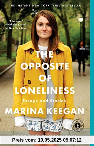 The Opposite of Loneliness: Essays and Stories