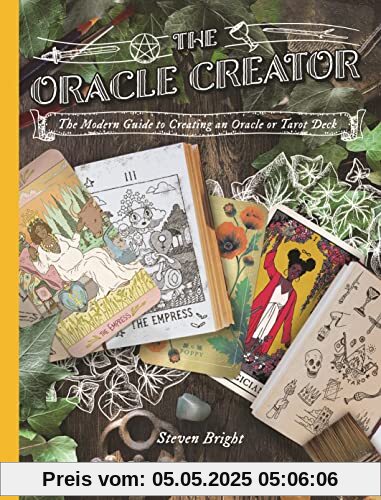 The Oracle Creator: The Modern Guide to Creating an Oracle or Tarot Deck