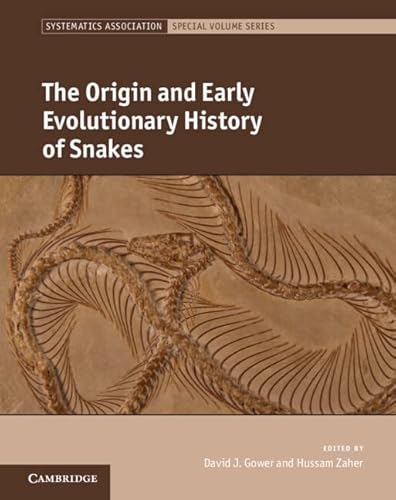 The Origin and Early Evolutionary History of Snakes (Systematics Association Special Volume Series, 90) von Cambridge University Press
