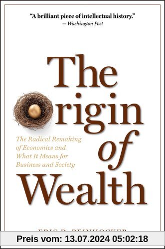 The Origin of Wealth: The Radical Remaking of Economics and What It Means for Business and Society