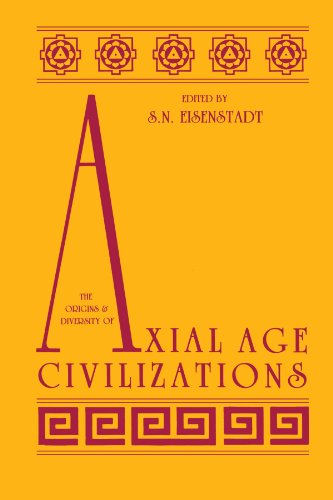 The Origins and Diversity of Axial Age Civilizations (Suny Series in Near Eastern Studies) von State University of New York Press