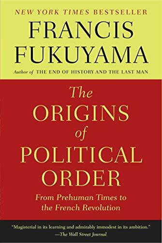 The Origins of Political Order: From Prehuman Times to the French Revolution