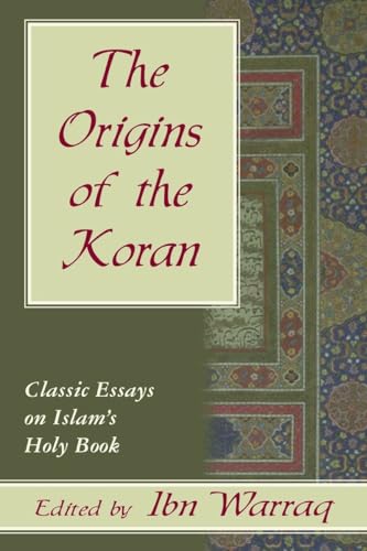 The Origins of the Koran: Classic Essays on Islam's Holy Book The Origins of the Koran: Classic Essays on Islam's Holy Book von Prometheus Books