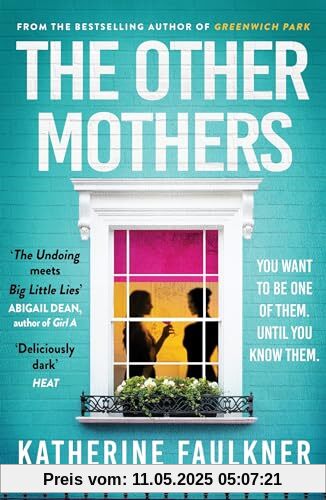 The Other Mothers: the unguessable, unputdownable new thriller from the internationally bestselling author of Greenwich Park