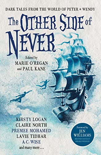 The Other Side of Never: Dark Tales from the World of Peter & Wendy von Titan Books Ltd