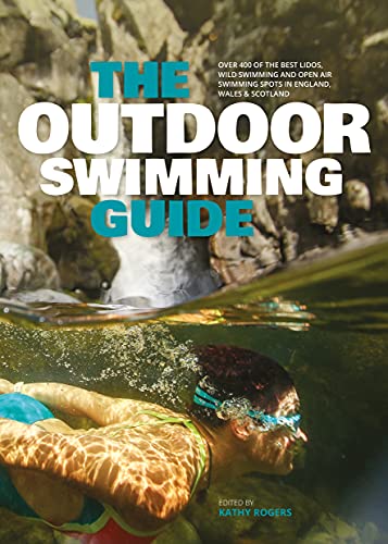 The Outdoor Swimming Guide: Over 400 of the best lidos, wild swimming and open air swimming spots in England, Wales & Scotland The Outdoor Swimming Guide: Over 400 of the best lidos, wild swimming and open air swimming spots in England, Wales & Scotland von Vertebrate Publishing Ltd