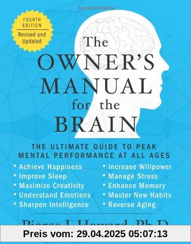 The Owner's Manual for the Brain (4th Edition): The Ultimate Guide to Peak Mental Performance at All Ages