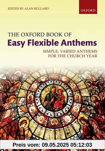 The Oxford Book of Easy Flexible Anthems: Simple, varied anthems for the church year