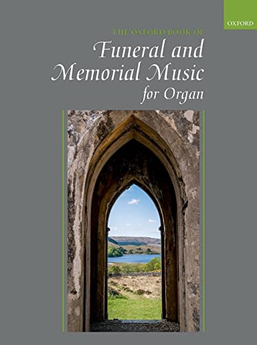 The Oxford Book of Funeral and Memorial Music for Organ: Vocal Score: For Funerals Ans Services of Thankgiving von Oxford University