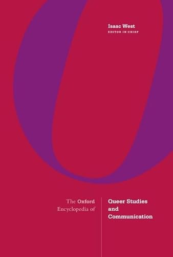 The Oxford Encyclopedia of Queer Studies and Communication