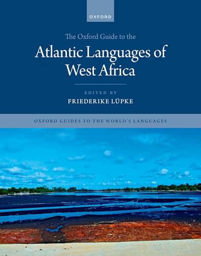 The Oxford Guide to the Atlantic Languages of West Africa (Oxford Guides to the World's Languages) von Oxford University Press