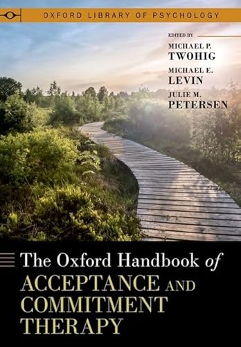The Oxford Handbook of Acceptance and Commitment Therapy (Oxford Library of Psychology) von OUP USA