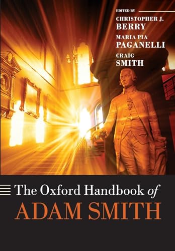 The Oxford Handbook of Adam Smith (Oxford Handbooks) von Oxford University Press