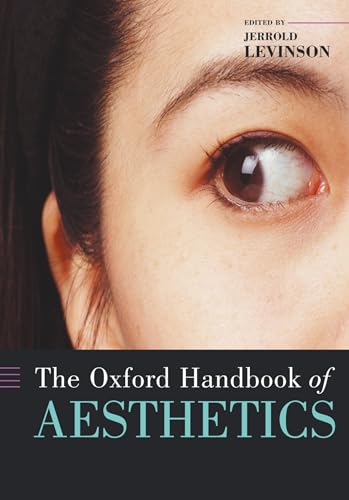 The Oxford Handbook of Aesthetics (Oxford Handbooks Series) von Oxford University Press