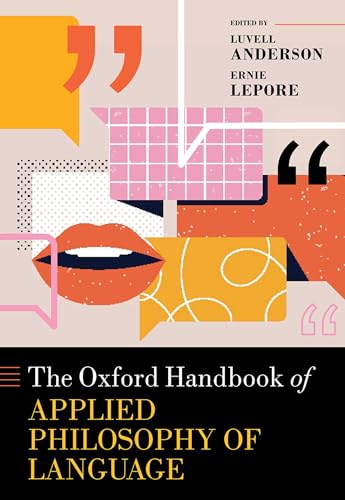 The Oxford Handbook of Applied Philosophy of Language (Oxford Handbooks) von OXFORD UNIVERSITY PRESS