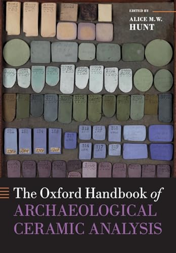 The Oxford Handbook of Archaeological Ceramic Analysis (Oxford Handbooks) von Oxford University Press